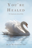 You're Healed: The Transformative Journey Within 1543784992 Book Cover