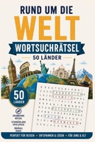 Rund um die Welt Wortsuchrätsel: 50 Länder • Spannender Rätselspaß für Erwachsene, Jugendliche & Reiseliebhaber (German Edition) B0H7YWZ7YH Book Cover