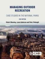 Managing Outdoor Recreation: Case Studies in the National Parks 1780641877 Book Cover