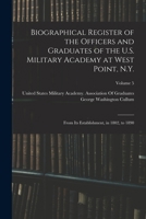 Biographical Register of the Officers and Graduates of the U.S. Military Academy at West Point, N.Y.: From Its Establishment, in 1802, to 1890, Volume 5 1018521690 Book Cover