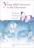 Young Adult Literature in the Classroom: Reading It, Teaching It, Loving It 0872071731 Book Cover