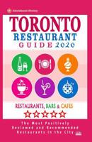 Toronto Restaurant Guide 2020: Best Rated Restaurants in Toronto - 500 Restaurants, Special Places to Drink and Eat Good Food Around (Restaurant Guide 2020) 1078489408 Book Cover