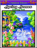 Creative Haven Spring Scenes Coloring Book: Premium Creative Haven Spring Scenes Coloring Book for Those Who Love Creative Haven, spring Scenes, ... Landscapes, 69 Pages of High Quality To Color B0914PW6S3 Book Cover