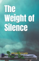 The Weight of Silence B0F1JV1N77 Book Cover