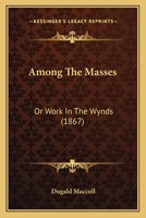 Among the Masses 1175100978 Book Cover