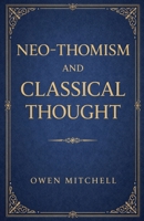 Neo-Thomism and Classical Thought B0GWH71THM Book Cover