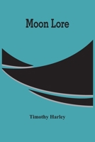 Moon Lore 151162017X Book Cover