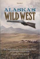 Alaska's Wild West: The True Story of Alaska's Range Wars in the Aleutian Islands 0977403696 Book Cover