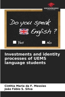 Investments and identity processes of UEMS language students 620699628X Book Cover