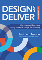 Design and Deliver: Planning and Teaching Using Universal Design for Learning 1598573500 Book Cover