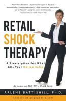 Retail Shock Therapy: A Prescription For What Ails Your Online Sales 0692679766 Book Cover