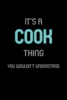 It's A Cook Thing, You Wouldn't Understand: Personalized Notebook Journal With Name Blank Lined Customized Diary Logbook Gifts 1672190932 Book Cover