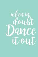 Dance it Out: Gag Blank Lined Notebook for Dancers - 6x9 Inch - 120 Pages 1079139494 Book Cover