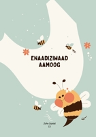 Enaadiziwaad Aamoog (Ojibwa Edition) 1300884533 Book Cover