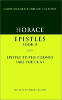 Horace. Epistles, Book 2, and Epistola Ad Pisones, Or, Art of Poetry. Lat. Text, After Orellius, Wit 1377324060 Book Cover