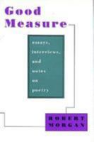 Good Measure: Essays, Interviews, and Notes on Poetry 0807117986 Book Cover