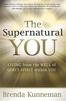 The Supernatural You: Living from the Well of God's Spirit Within You 1599797801 Book Cover