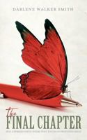 The Final Chapter: Self-Expressionistic Poems That Touch on Profound Issues 1641110961 Book Cover