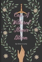 Can A Withered Flower Bloom 1480012734 Book Cover