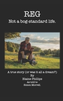 Reg Not a bog standard life B0C2S71CZ5 Book Cover