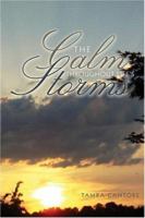 The Calm Throughout Life's Storms: God-given, Heartfelt Poetry 1592990894 Book Cover