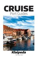 Cruise Port Reviews - Klaipeda: Klaipeda On Your Own 1519668708 Book Cover