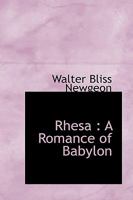 Rhesa: A Romance of Babylon 0548901325 Book Cover