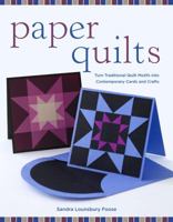 Paper Quilts: Turn Traditional Quilt Motifs Into Contemporary Cards and Crafts 030734147X Book Cover
