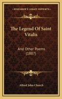 The Legend Of Saint Vitalis: And Other Poems 3337152724 Book Cover
