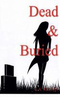 Dead & Buried 1540326470 Book Cover