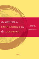 The Chinese in Latin America and the Caribbean 9004182136 Book Cover