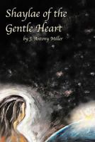 Shaylae of the Gentle Heart 1477291903 Book Cover