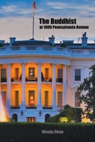 The Buddhist at 1600 Pennsylvania Avenue B0FSKXKFSS Book Cover