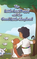 The Little Lost Puppy and the Good Little Shepherd B0BXZXFTSM Book Cover