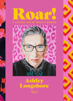 Roar!: A Collection of Mighty Women 0847870782 Book Cover