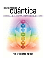 Transformación Cuántica: Guía para la sanación y transformación del ser humano 1092640282 Book Cover