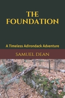The Foundation: A Timeless Adirondack Adventure 109627289X Book Cover