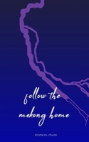 follow the mekong home 1726313794 Book Cover