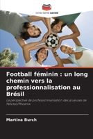 Football féminin: un long chemin vers la professionnalisation au Brésil (French Edition) 6208314194 Book Cover