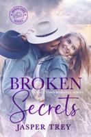 Broken Secrets: A Small Town Romance Series (Broken Codes) 1954627017 Book Cover