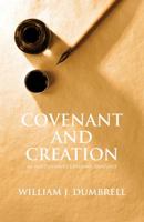 Covenant and Creation: A Theology of the Old Testament Covenants (Biblical and Theological Classics Library, Vol. 12) (Biblical and Theological Classics Library) 0853647712 Book Cover
