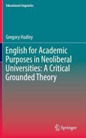 English for Academic Purposes in Neoliberal Universities: A Critical Grounded Theory 3319380761 Book Cover