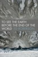 To See the Earth Before the End of the World 0819569496 Book Cover