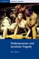 Shakespearean and Jacobean Tragedy (Cambridge Contexts in Literature) B007YZZ5GI Book Cover
