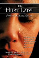 The Hurt Lady: Spiritual Warfare Manual 1438937075 Book Cover