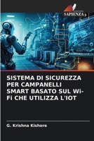 SISTEMA DI SICUREZZA PER CAMPANELLI SMART BASATO SUL Wi-Fi CHE UTILIZZA L'IOT 6206271641 Book Cover