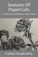 Seasons Of PaperCuts: A Collection of Memoir style Poems B098QH67CL Book Cover