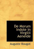 De Morum Indole in Virgilii Aeneide 1117663221 Book Cover