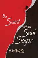 The Saint & The Soul Slayer 1697229352 Book Cover