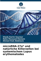 microRNA-27a* und natürliche Killerzellen bei systemischem Lupus erythematodes (German Edition) 6207682378 Book Cover